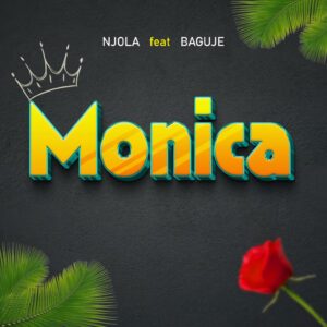 Music Audio : Njola Ft Baguje – Monica | Download