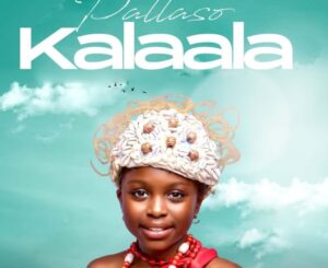 Music Audio : Pallaso – Kalaala | Download