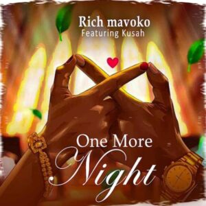 Music Audio : Rich Mavoko Ft Kusah – One More Night | Download