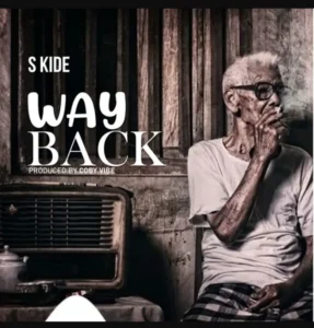 Music Audio : S Kide – Way Back | Download