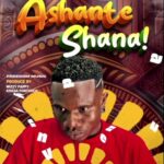 Ashante shana | Download
