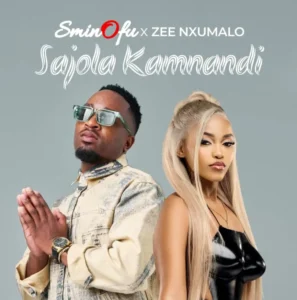 Music Audio : Sminofu Ft Zee Nxumalo – Sajola Kamnandi | Download