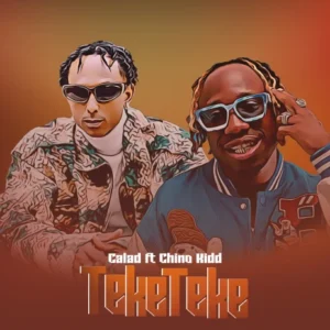 Music Audio : Calad Ft Chino Kidd – Teke Teke | Download