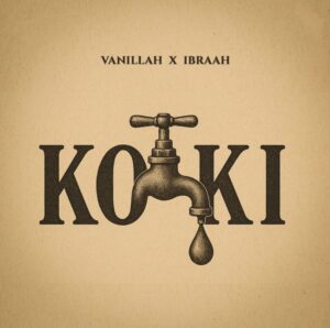 Music Audio : Vanillah Ft Ibraah – Koki | Download