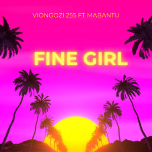 Music Audio : Viongozi 255 Ft Mabantu – Fine Girl | Download