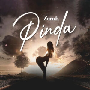 Music Audio : Zorah – Pinda | Download