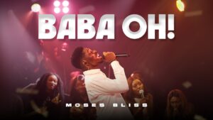 Music Audio : Moses Bliss – Baba Oh (Live) | Download