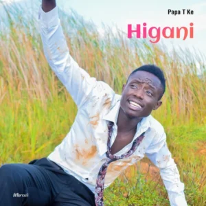 Music Audio : Papa T – Higanii | Download