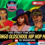 THE STREET VIBE 111 2025 BONGO HIP HOP MIX
