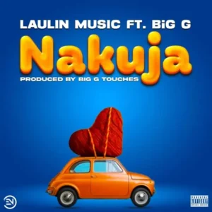 Music Audio : Laulin Music Ft Big G – Nakuja | Download