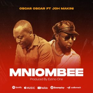 Music Audio : Oscar Oscar Ft Joh Makini – Mniombee | Download