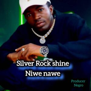Music Audio : Silver Rock shine – Niwe Nawe | Download
