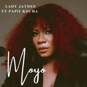 Music Audio : Lady Jaydee Ft Papii Kocha – Moyo | Download