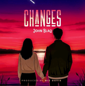 Music Audio : John Blaq – Changes | Download