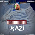 Ubinadamu Kazi | Download