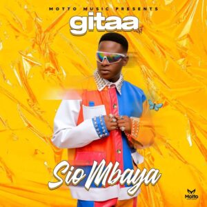 Music Audio : Gitaa – Sio mbaya | Download