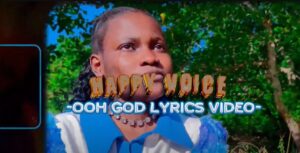 VIDEO : Happy Voice – Ooh God