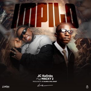 Music Audio : JC Kalinks Ft Macky 2 – Impilo | Download