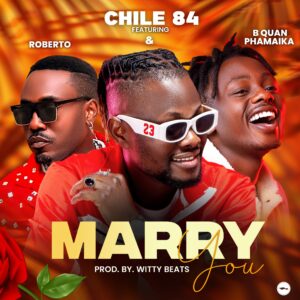 Music Audio : Chile 84 Ft Roberto & B Quan Phamaika – Marry You | Download
