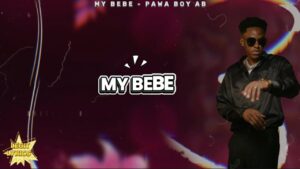 Music Audio : Pawaboy AB – My Bebe | Download