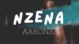 Music Audio : Aaronx – Nzena | Download