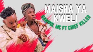 VIDEO : Ranipol Mc Ft Chief Killer – Maisha ya Kweli