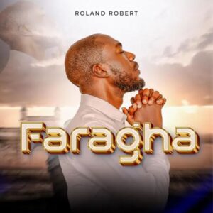 Music Audio : Roland Robert – Faragha | Download