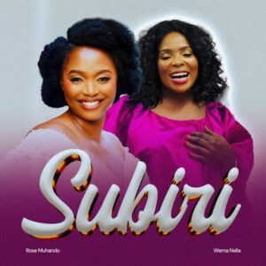 Music Audio : Rose Muhando Ft Wema Nella – Subiri | Download