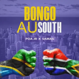 Music Audio : Samas X Poa Jr – Bongo Au south | Download