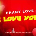 Music Audio : Phany Love ‐ I Love You | Download