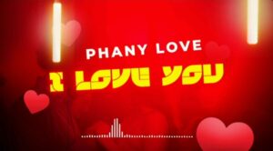 Music Audio : Phany Love ‐ I Love You | Download