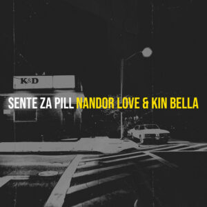 Music Audio : Nandor Love & Kin Bella – Sente Za Pill | Download