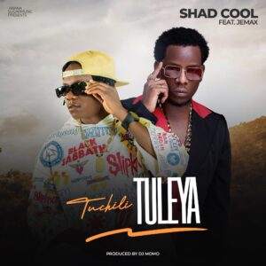 Music Audio : Shad Cool Ft Jemax – Tuchili Tuleya | Download