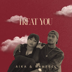 Music Audio : Aika x Nahreel – Treat You | Download