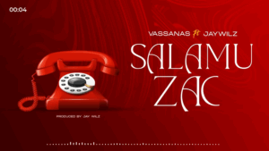 Music Audio : Vassanas Ft. Jaywilz – Salamu Zao | Download
