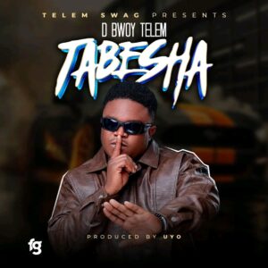 Music Audio : D Bwoy Telem – Tabesha | Download