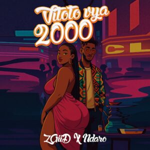 Music Audio : ZAiiD Ft Ndaro – Vitoto vya 2000 | Download