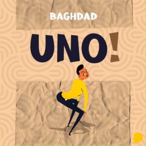 Music Audio : Baghdad – UNO | Download