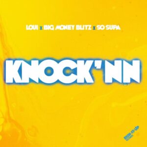 Music Audio : Loui Ft Big Money Blitz & So Supa – Knock’nn | Download