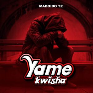 Music Audio : Madoido tz – YAMEKWISHA | Download