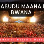 Music Audio : Nakuabudu Maana Niwe Bwana Ft Best Swahili  ...