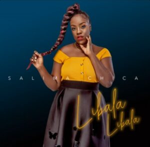 Music Audio : Salima Chica – Libala Libala | Download