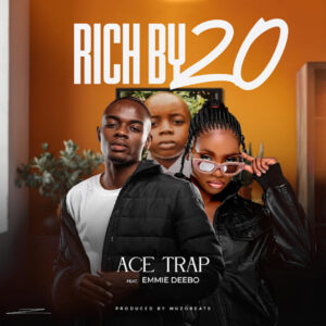 Music Audio : Ace Trap Ft Emmie Deebo – Rich By 20 | Download