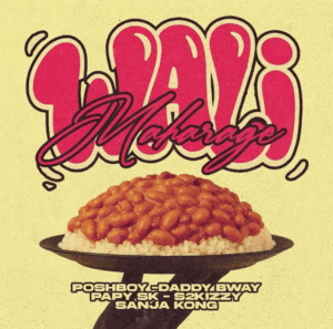 Music Audio : Poshboy Ft Daddy Bway,Papy SK, S2kizzy & Sanja Kong – Wali Maharage  | Download