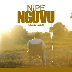 Music Audio : Afaaizu Luheta – Nipe Nguvu | Download