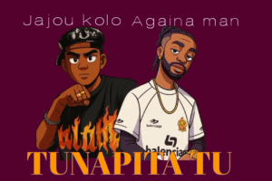 Music Audio : Againa Man Ft. Jajou kolo – TunapitaTuu | Download