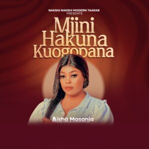 Music Audio : Aisha Masanja – Mjini Hakuna Kuogopana | Download