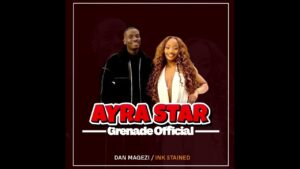 Music Audio : Grenade Official – Ayra star | Download
