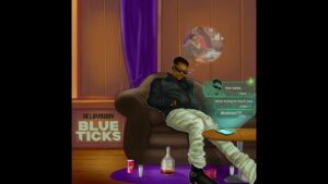Music Audio : Kelvyn Boy – Blue Ticks | Download