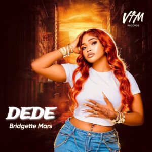 Music Audio : Bridgette Mars – DEDE | Download